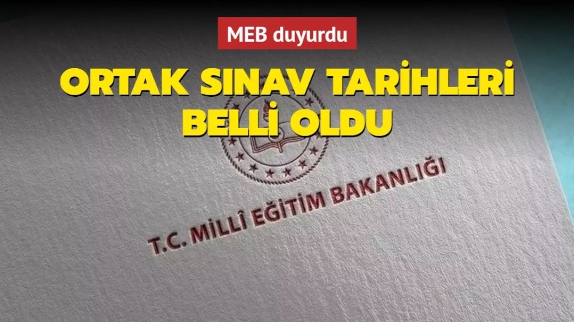 Ortak Sınav Tarihleri